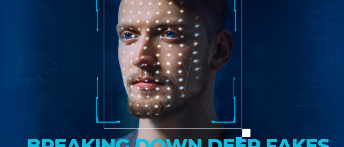 Breaking down Deep fakes